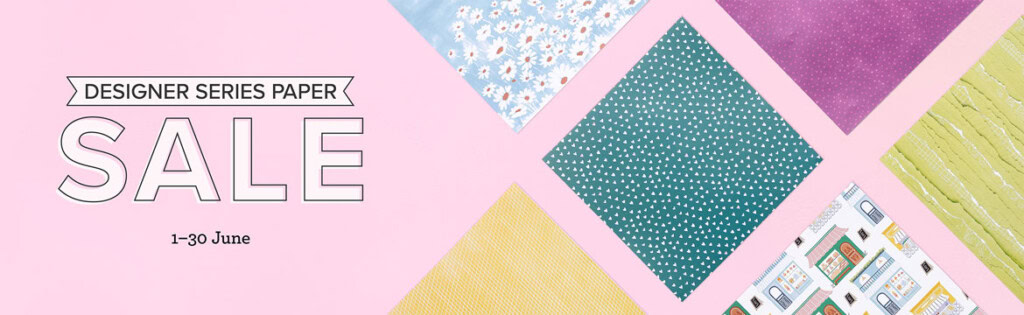 Stampin Up Designer Series Paper Sale June 2023